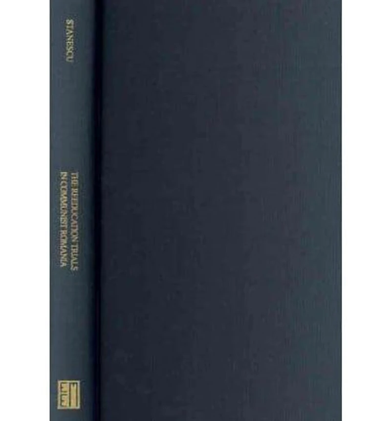 The Reeducation Trials in Communist Romania, 1952-1960