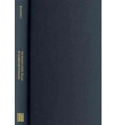 The Reeducation Trials in Communist Romania, 1952-1960