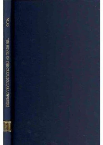 The Novel of Crepuscular Universes: Thomas Mann, Robert Musil, Hermann Broch, Witold Gombrowicz, Günter Grass, Curzio Malaparte, Heinrich Böll, L.-F. Céline