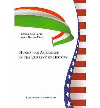Hungarian Americans in the Current of History