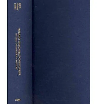 Minority Hungarian Communities in the Twentieth Century