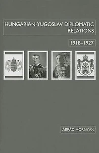 Hungarian-Yugoslav Relations, 1918-1927