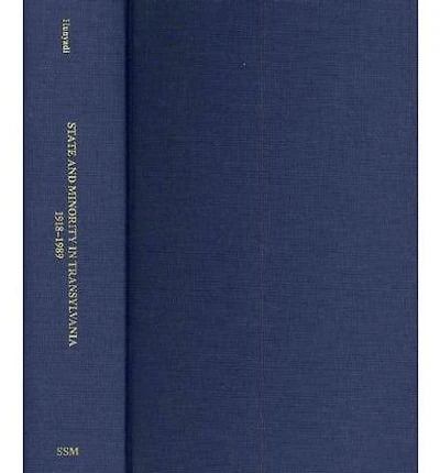 State and Minority in Transylvania, 1918-1989: Studies on the History of the Hungarian Community