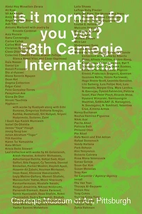 Is It Morning for You Yet? 58th Carnegie International