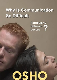 Why Is Communication So Difficult?: Particularly Between Lovers
