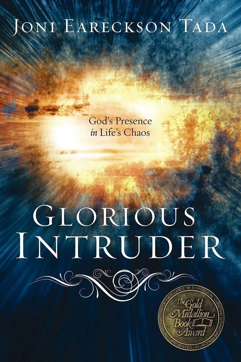 Glorious Intruder: God's Presence Life's Chaos