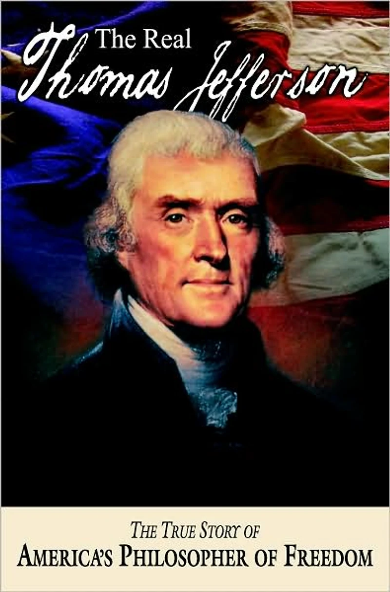The Real Thomas Jefferson (American Classic Series)