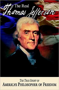 The Real Thomas Jefferson (American Classic Series)