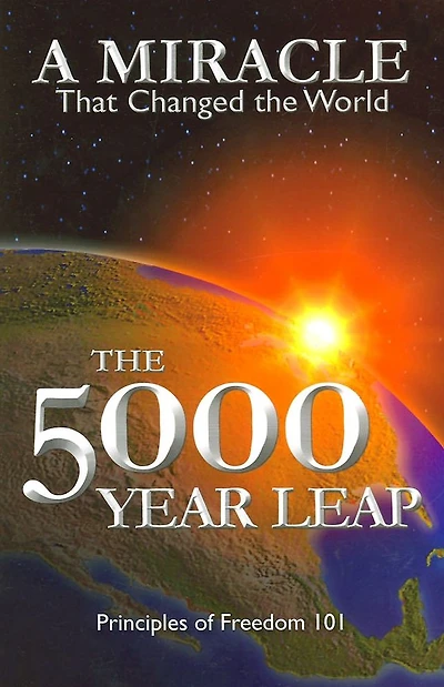 The 5000 Year Leap: A Miracle that Changed the World