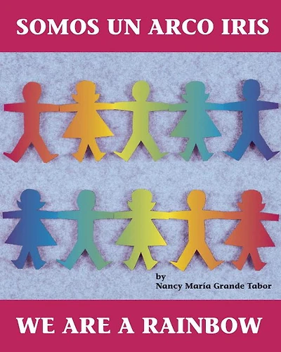 Somos un arco iris / We Are a Rainbow (Spanish Bilingual Edition)