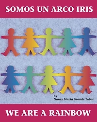 Somos un arco iris / We Are a Rainbow (Spanish Bilingual Edition)