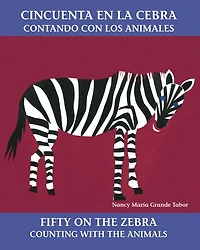 Cincuenta en la cebra / Fifty On the Zebra (Spanish Bilingual Edition): Contando con los animales