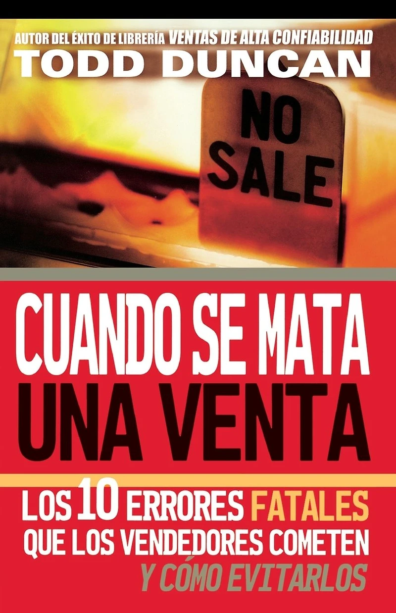 Cuando se mata una venta: los 10 errores fatales que vendedores cometen y cómo evitarlos
