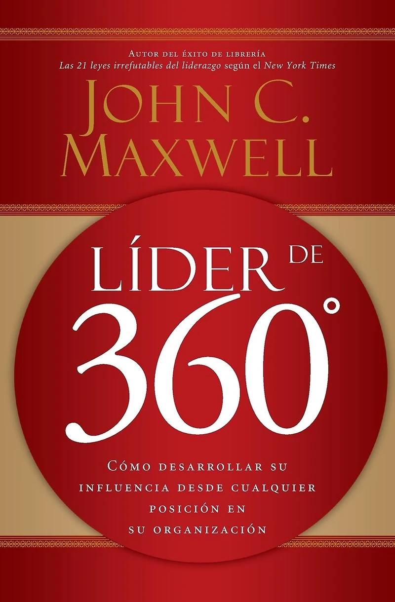 Líder de 360°: Cómo desarrollar su influencia desde cualquier posición en organización