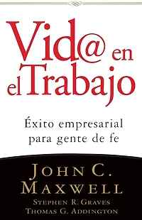 Vid@ en el trabajo: Éxito empresarial para gente de fe