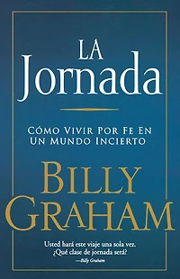 La jornada: Cómo vivir por fe en un mundo incierto
