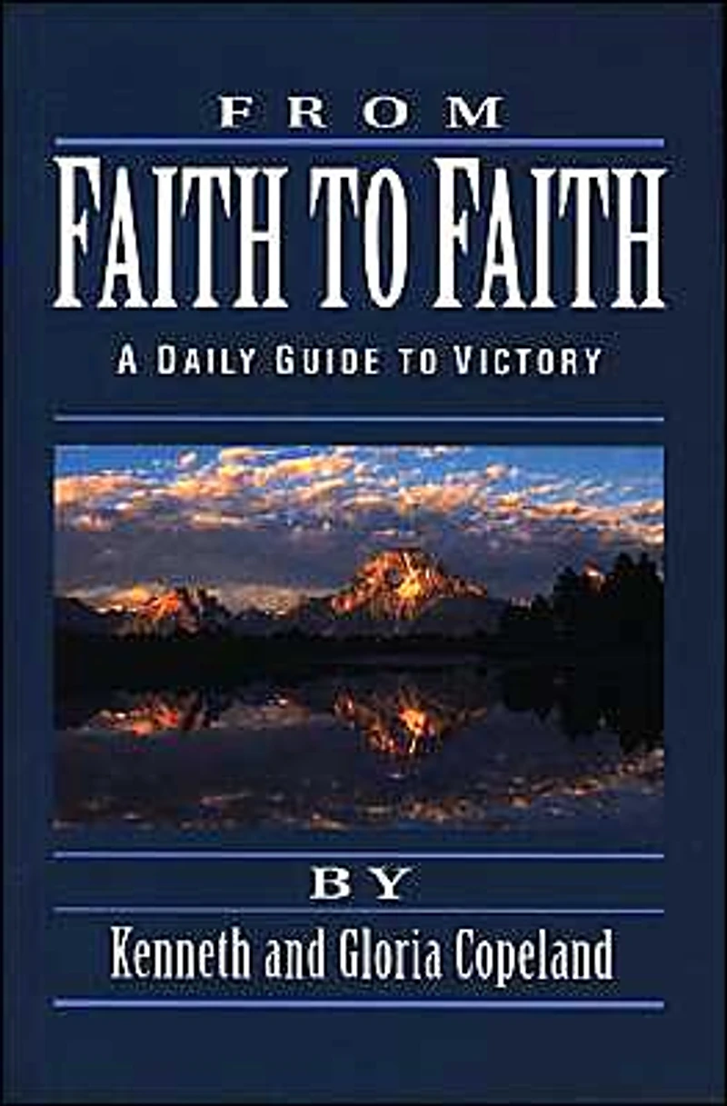 From Faith to Faith: A Daily Guide Victory