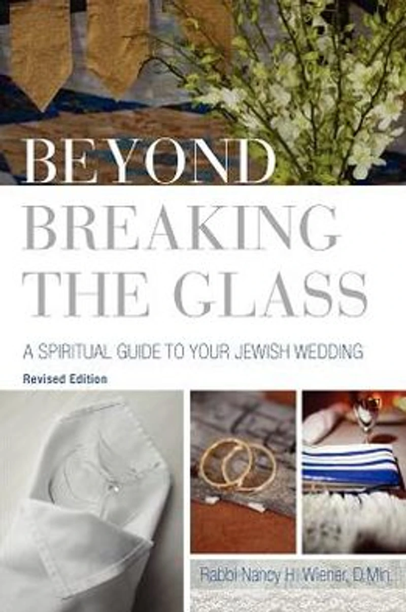 Beyond Breaking the Glass: A Spiritual Guide to Your Jewish Wedding