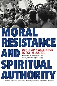Moral Resistance and Spiritual Authority: Our Jewish Obligation to Social Justice