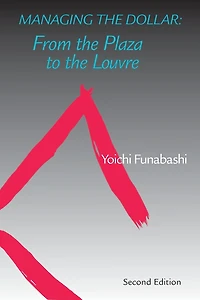 Managing the Dollar: From the Plaza to the Louvre