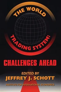 The World Trading System: Challenges Ahead