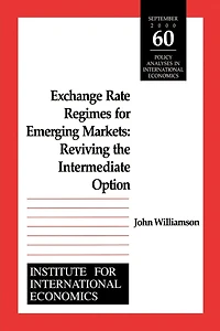 Exchange Rate Regimes for Emerging Markets: Reviving the Intermediate Option