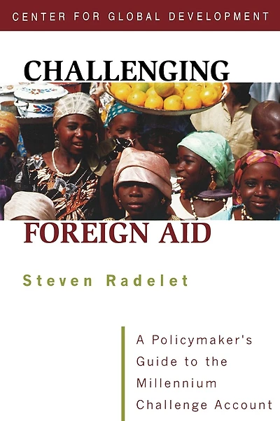 Challenging Foreign Aid: A Policymaker's Guide to the Millennium Challenge Account