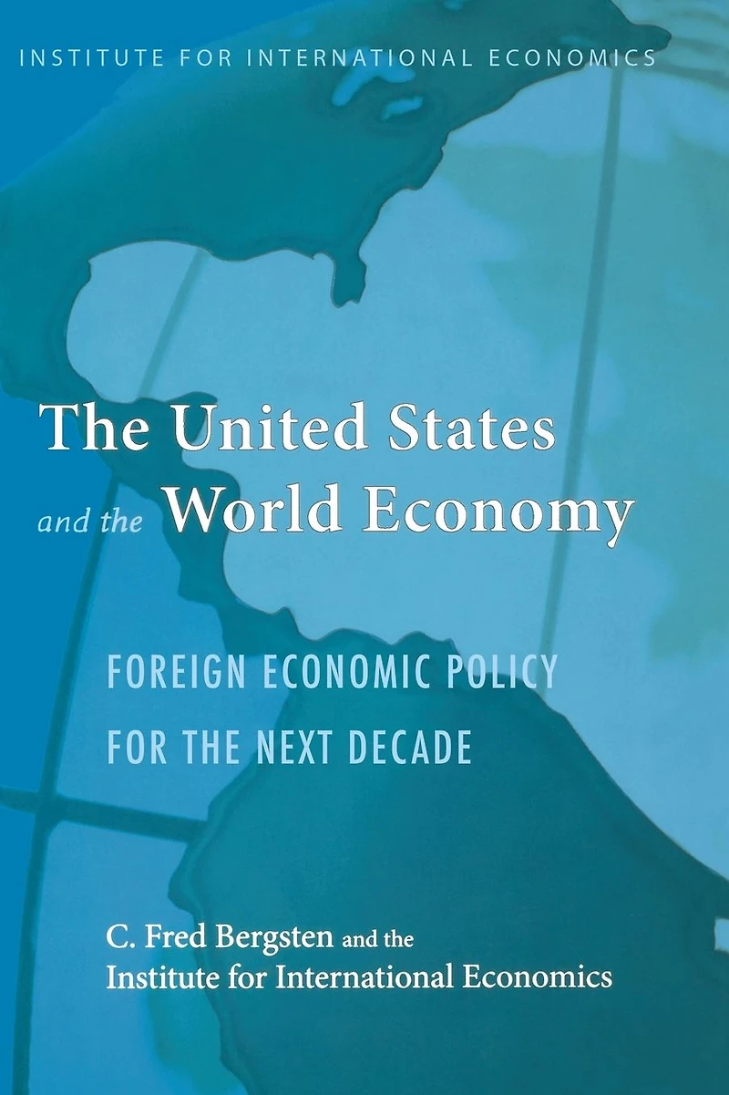 the United States and World Economy: Foreign Economic Policy for Next Decade