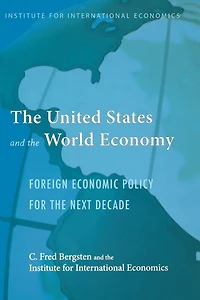 the United States and World Economy: Foreign Economic Policy for Next Decade