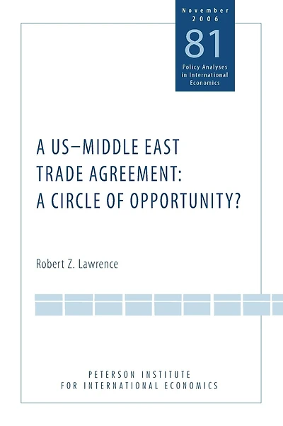 A US-Middle East Trade Agreement: A Circle of Opportunity?
