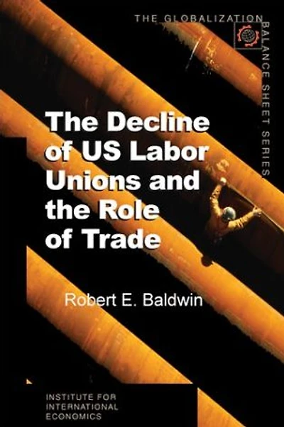 the Decline of US Labor Unions and Role Trade