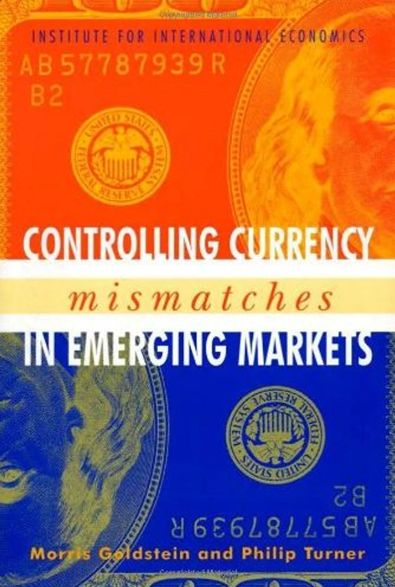 Controlling Currency Mismatches Emerging Markets