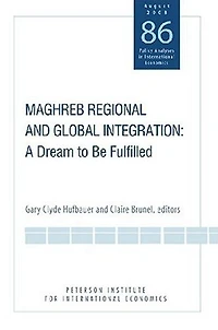 Maghreb Regional and Global Integration: A Dream to Be Fulfilled