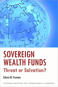 Sovereign Wealth Funds: Threat or Salvation?