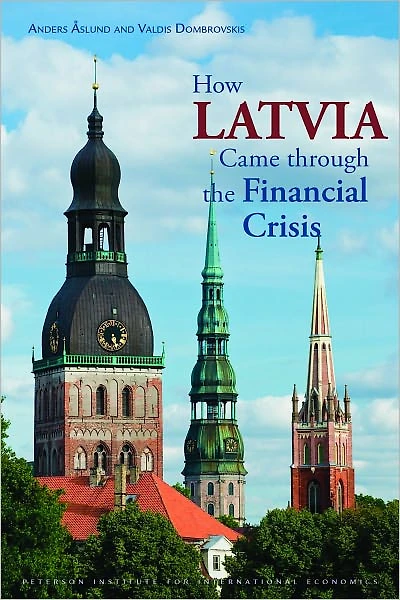 How Latvia Came Through the Financial Crisis