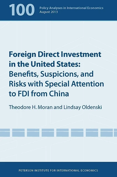Foreign Direct Investment the United States: Benefits, Suspicions, and Risks with Special Attention to FDI from China