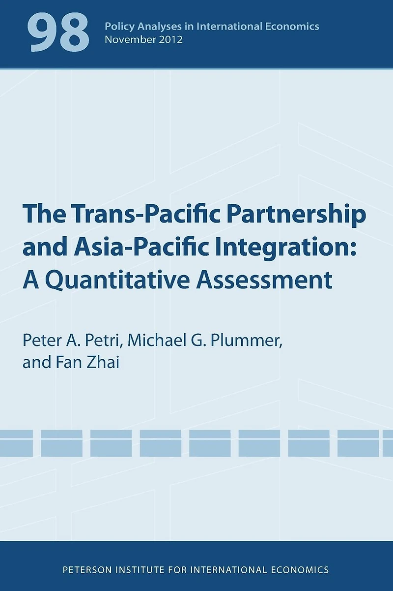 The Trans-Pacific Partnership and Asia-Pacific Integration: A Quantitative Assessment