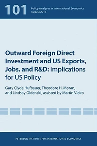 Outward Foreign Direct Investment and US Exports, Jobs, R&D: Implications for Policy