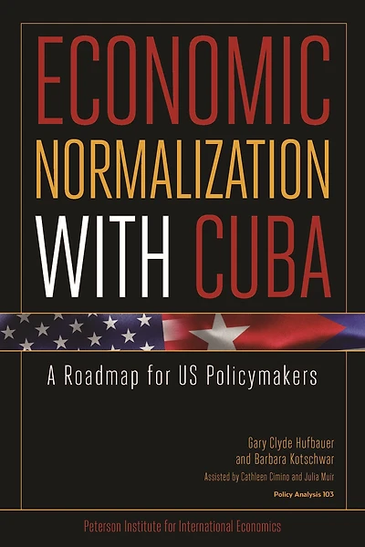 Economic Normalization with Cuba: A Roadmap for US Policymakers