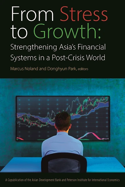 From Stress to Growth: Strengthening Asia's Financial Systems a Post-Crisis World
