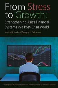 From Stress to Growth: Strengthening Asia's Financial Systems a Post-Crisis World