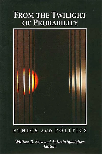From the Twilight of Probability: Ethics and Politics