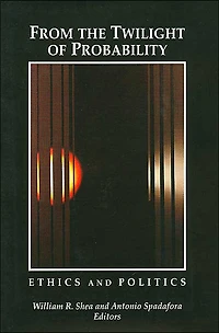 From the Twilight of Probability: Ethics and Politics