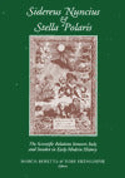 Sidereus Nuncius and Stella Polaris: The Scientific Relations between Italy and Sweden in Early Modern History