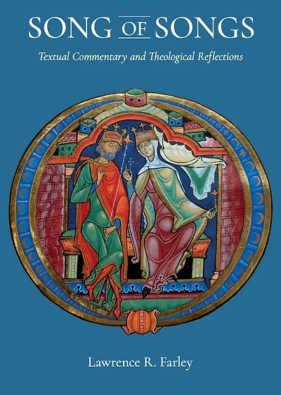 Song of Songs: Textual Commentary and Theological Reflections: Textual Commentary and Theological Reflections