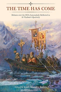 The Time Has Come: Debates over the OCA Autocephaly Reflected in St Vladimir's Quarterly
