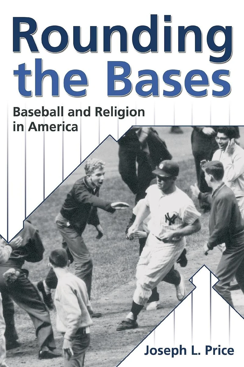 Rounding the Bases: Baseball And Religion in America