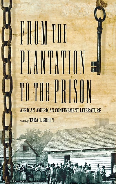From the Plantation to the Prison: African-American Confinement Literature