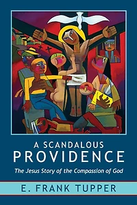 A Scandalous Providence: The Jesus Story of the Compassion of God - Revised and Updated