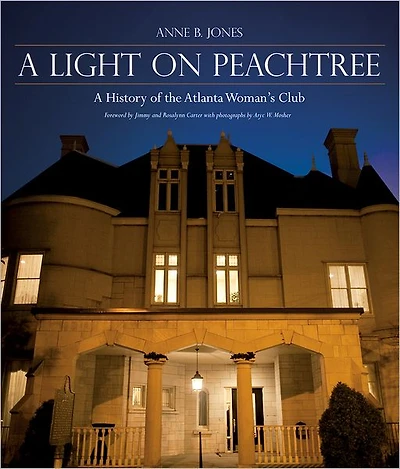 A Light on Peachtree: A History of the Atlanta Women's Club